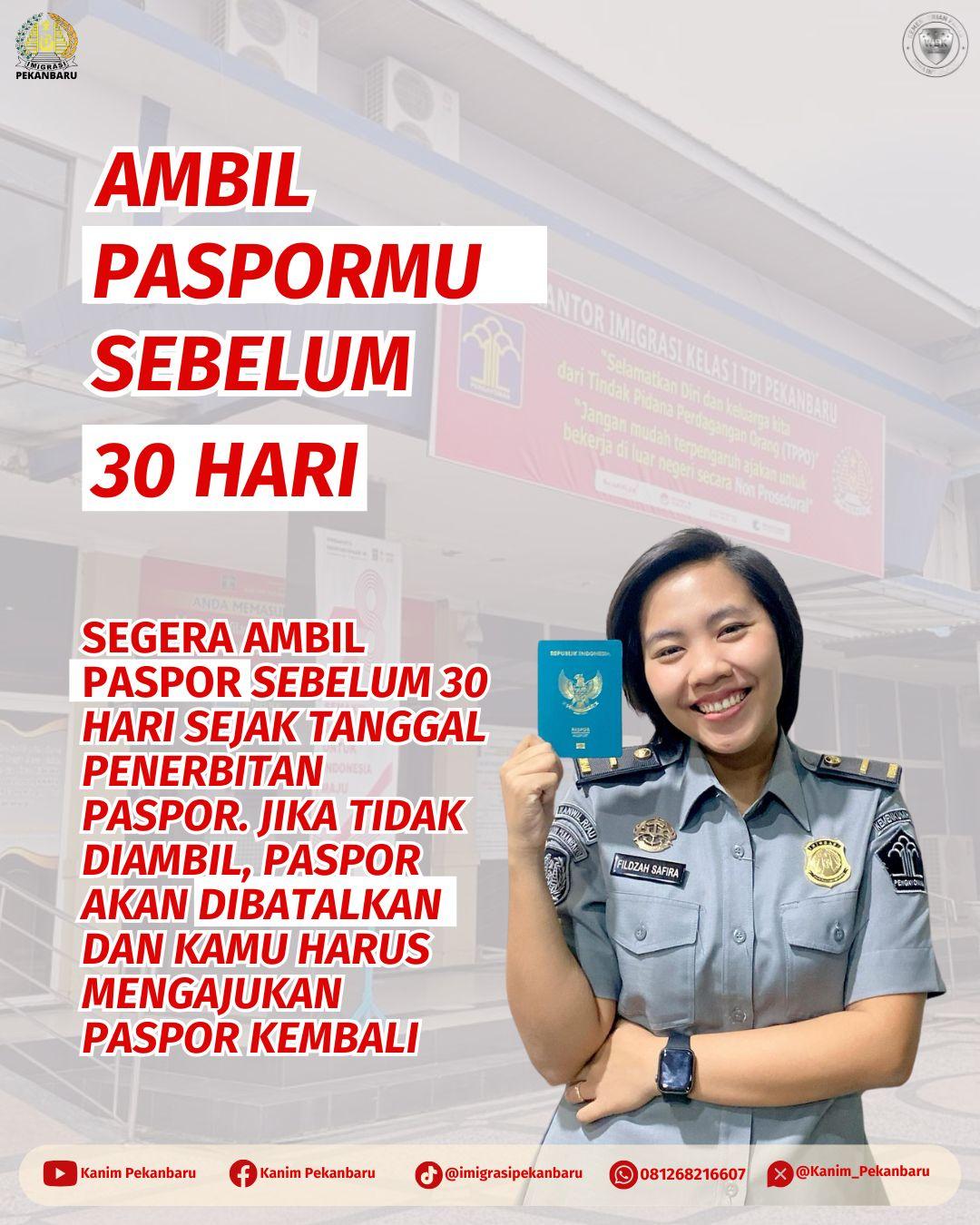 JANGAN LUPA AMBIL PASPORMU DALAM WAKTU 30 HARI
